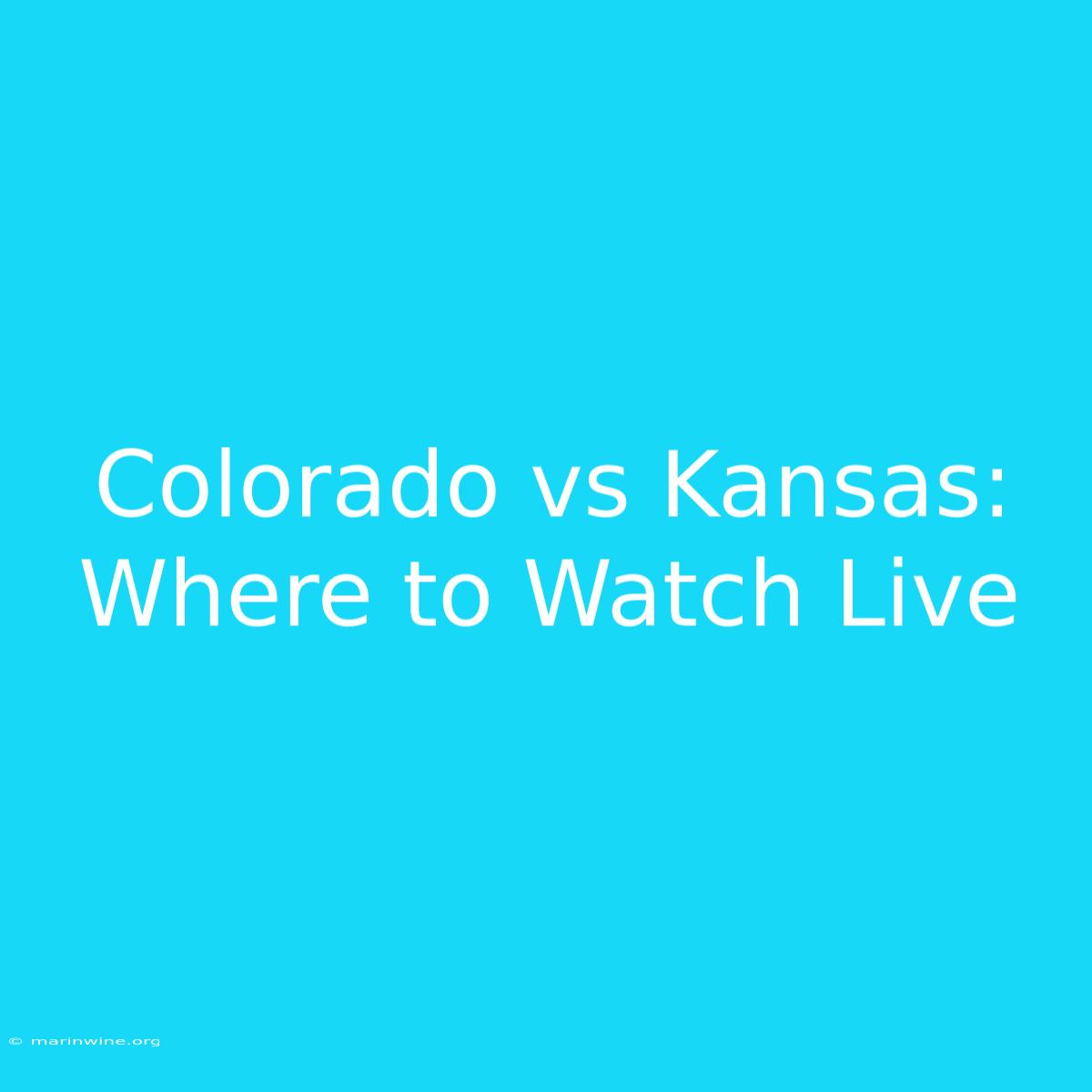 Colorado Vs Kansas: Where To Watch Live