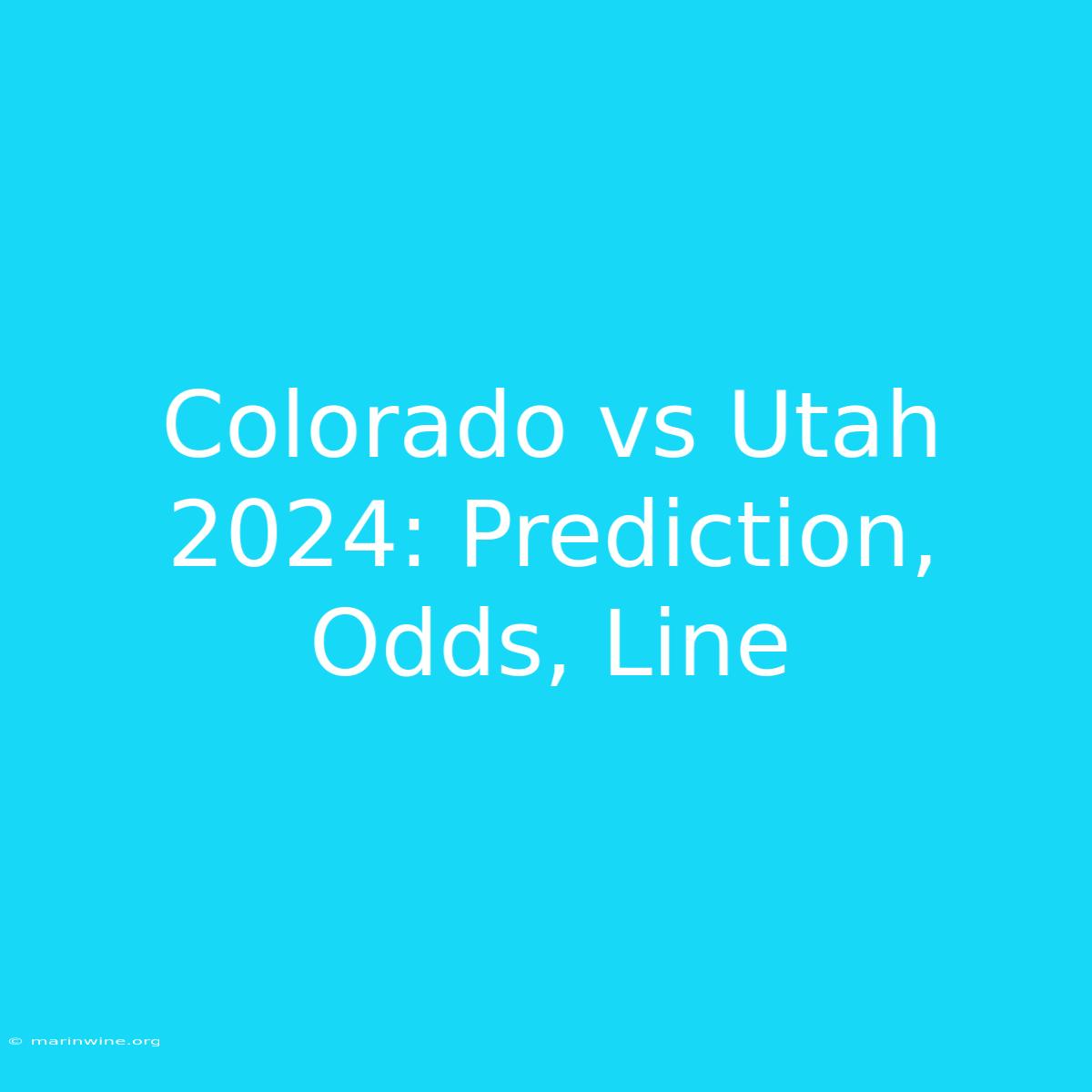 Colorado Vs Utah 2024: Prediction, Odds, Line