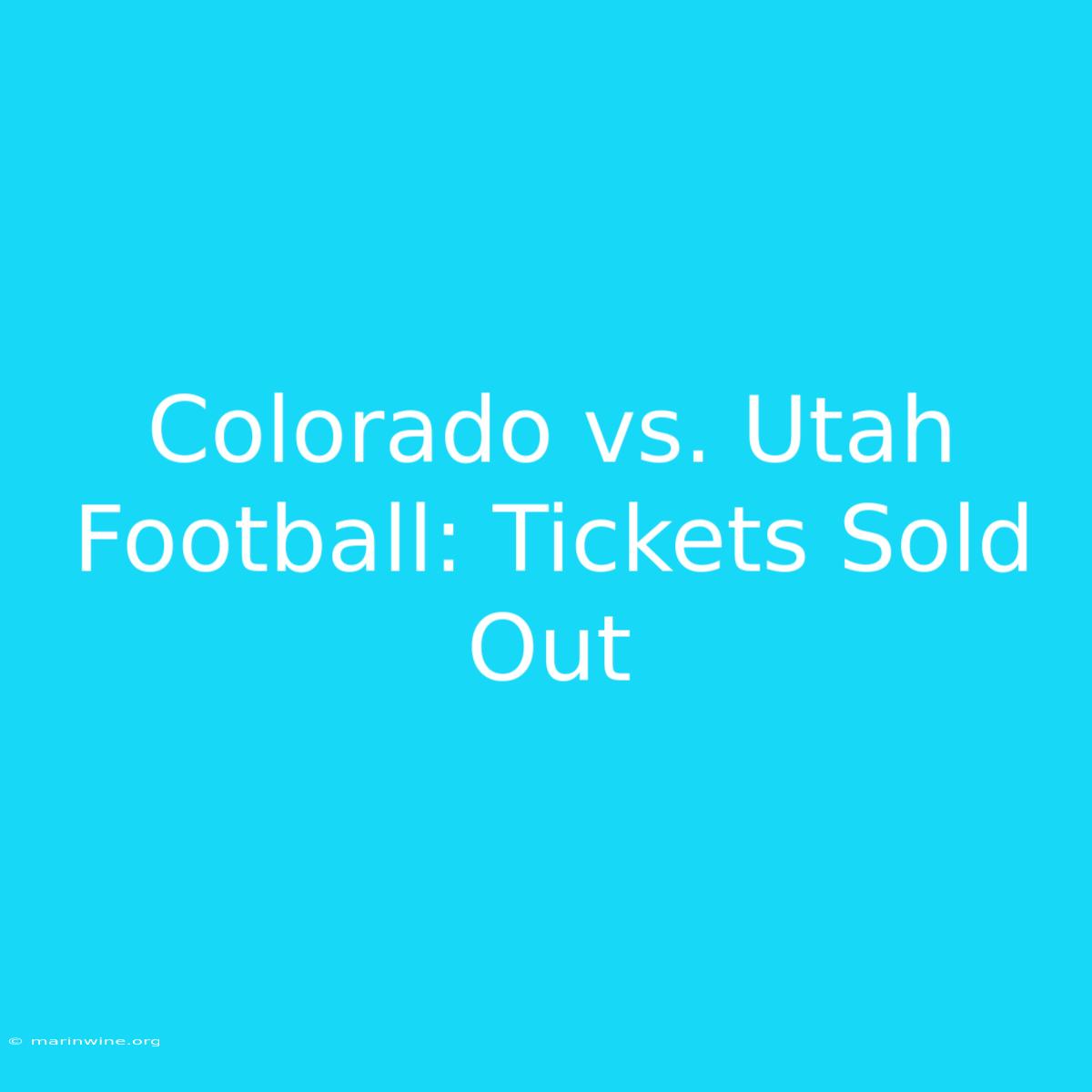 Colorado Vs. Utah Football: Tickets Sold Out