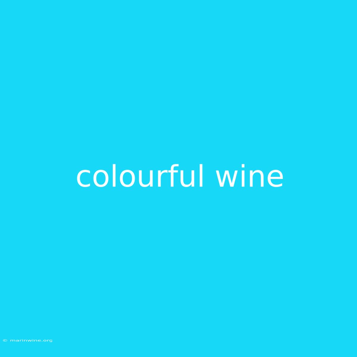 Colourful Wine