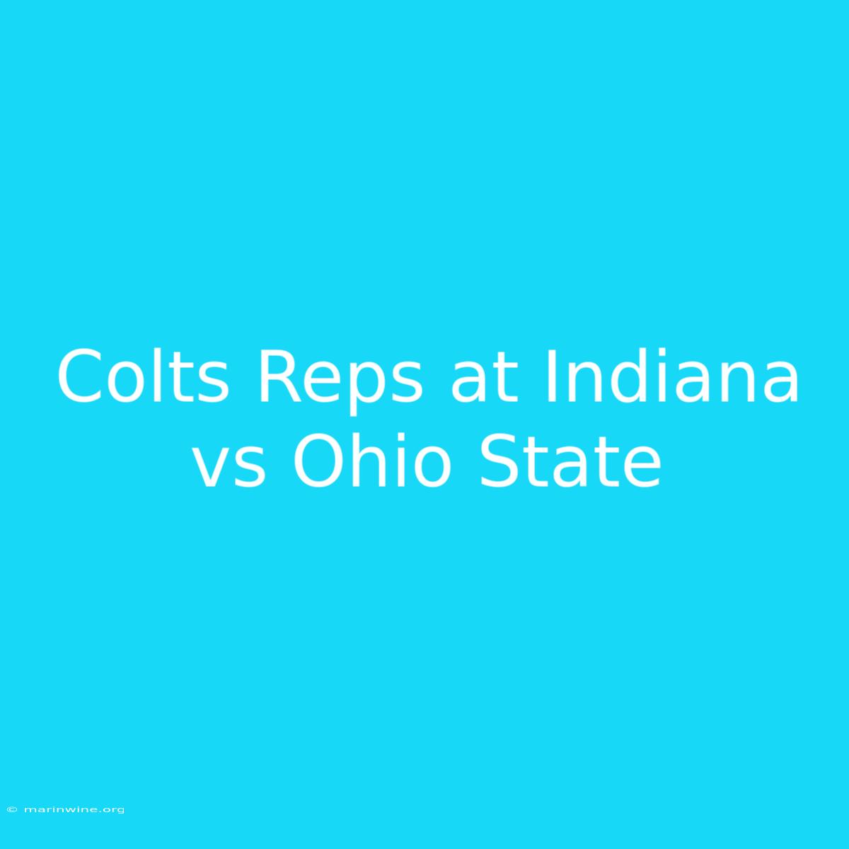 Colts Reps At Indiana Vs Ohio State