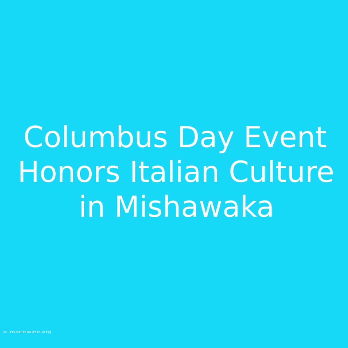 Columbus Day Event Honors Italian Culture In Mishawaka