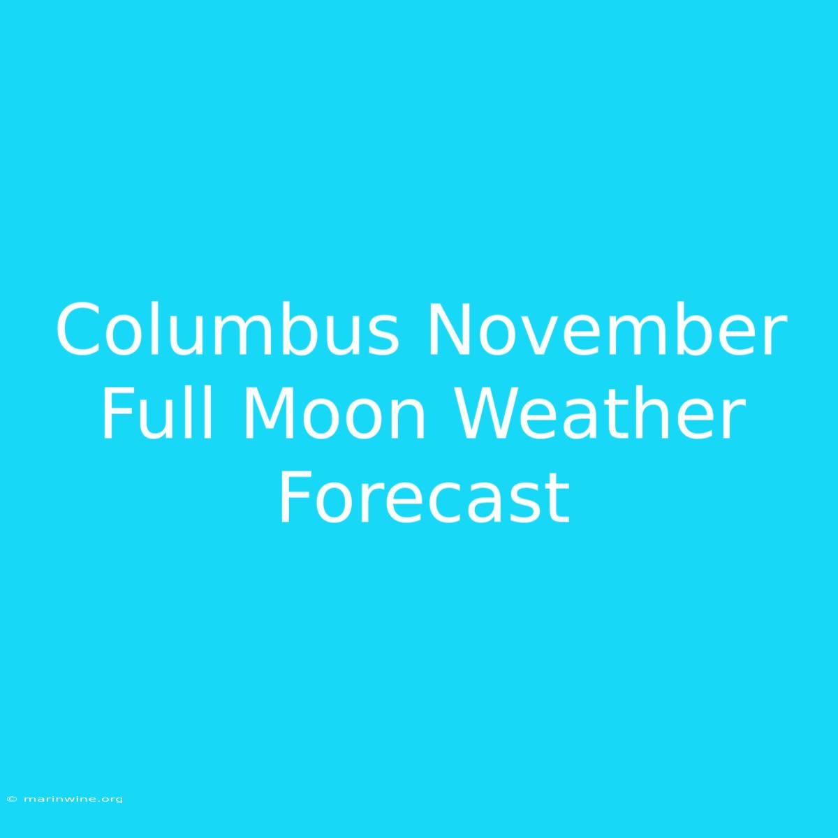 Columbus November Full Moon Weather Forecast