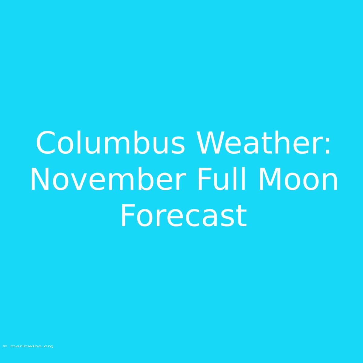 Columbus Weather: November Full Moon Forecast 