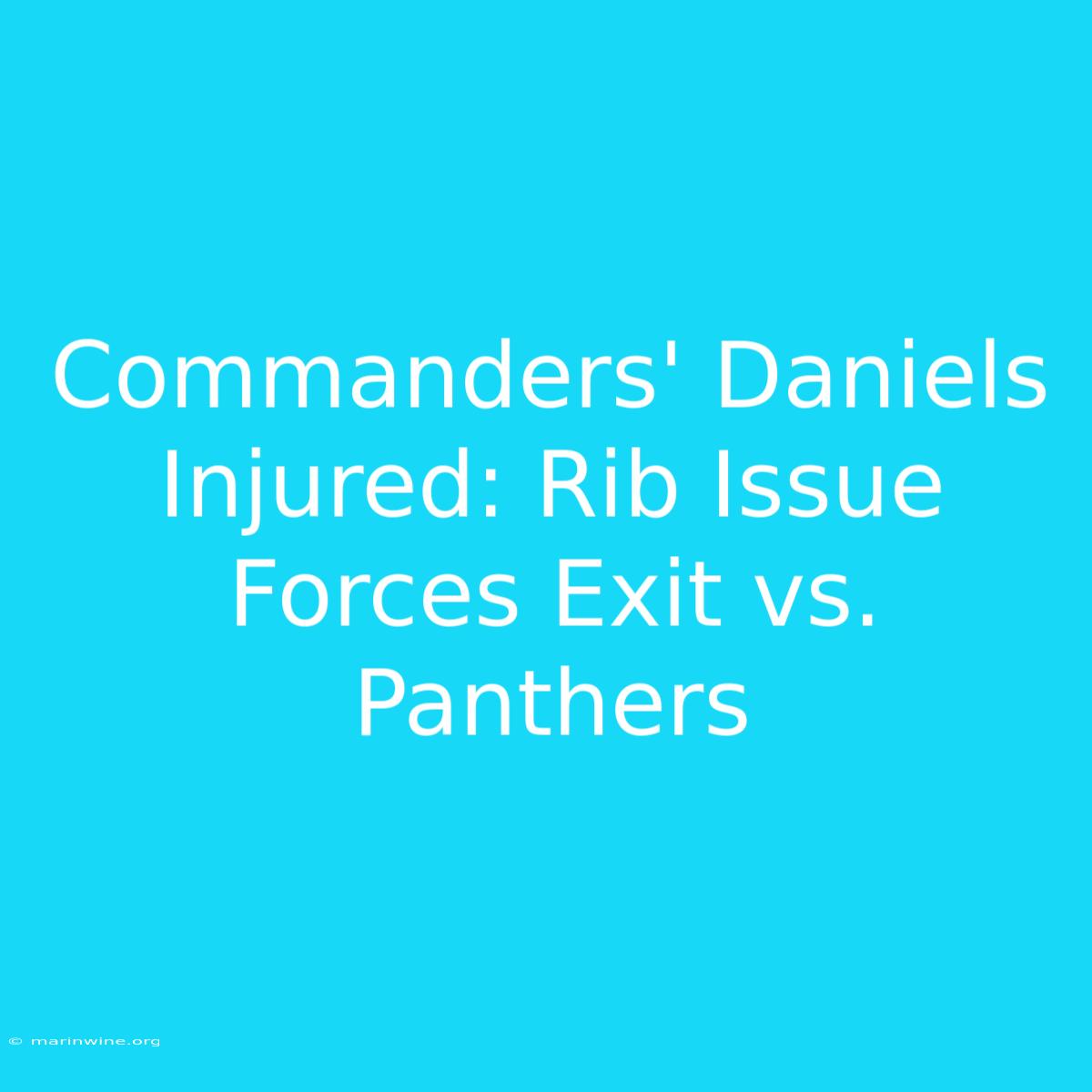 Commanders' Daniels Injured: Rib Issue Forces Exit Vs. Panthers 