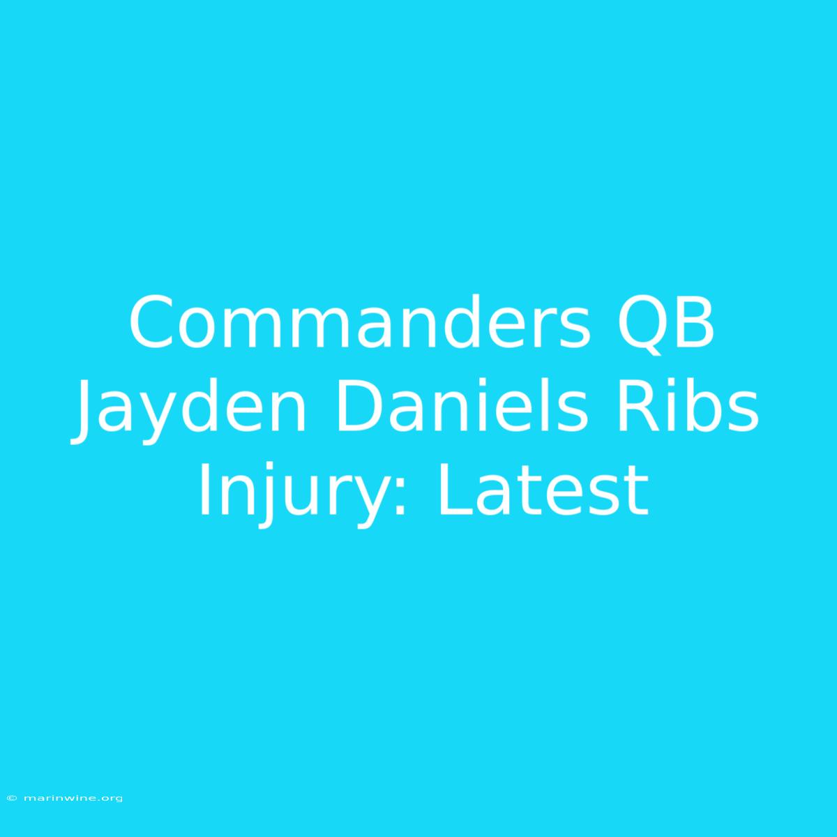 Commanders QB Jayden Daniels Ribs Injury: Latest