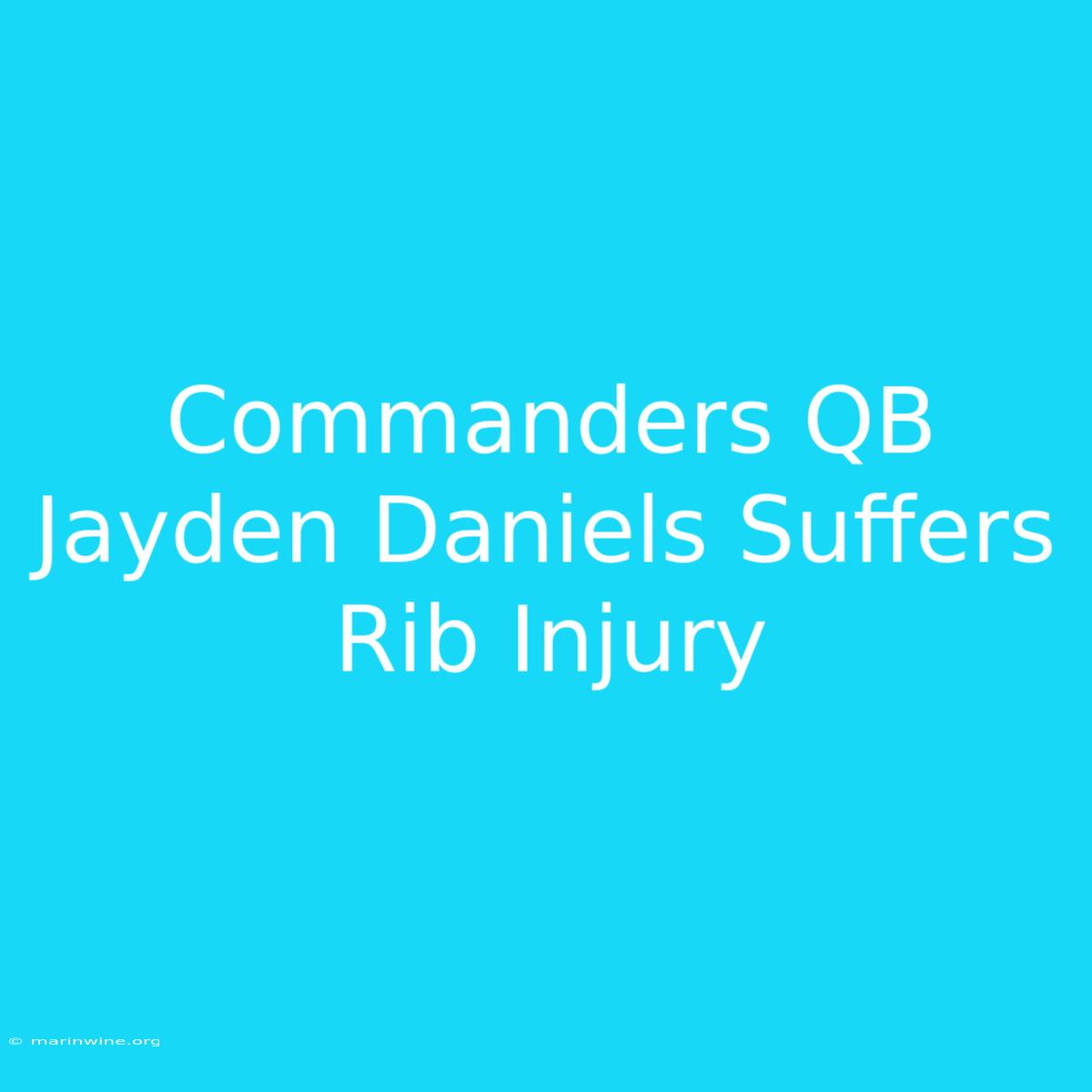 Commanders QB Jayden Daniels Suffers Rib Injury