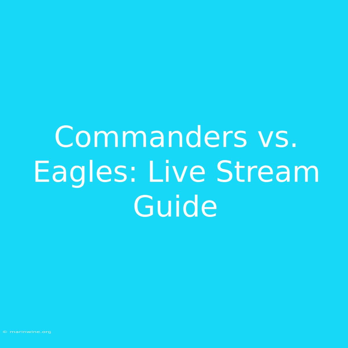 Commanders Vs. Eagles: Live Stream Guide 