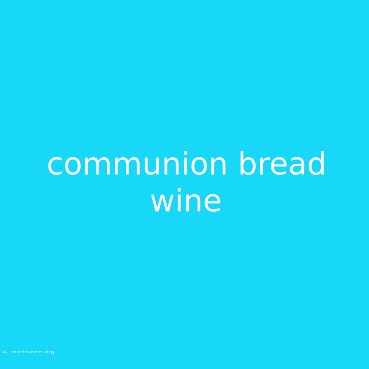 Communion Bread Wine