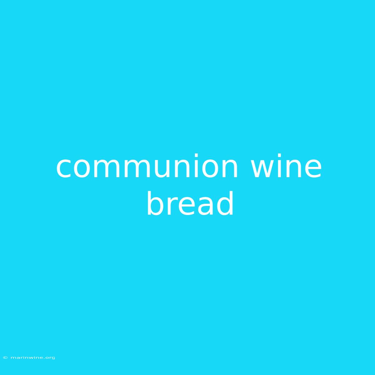 Communion Wine Bread