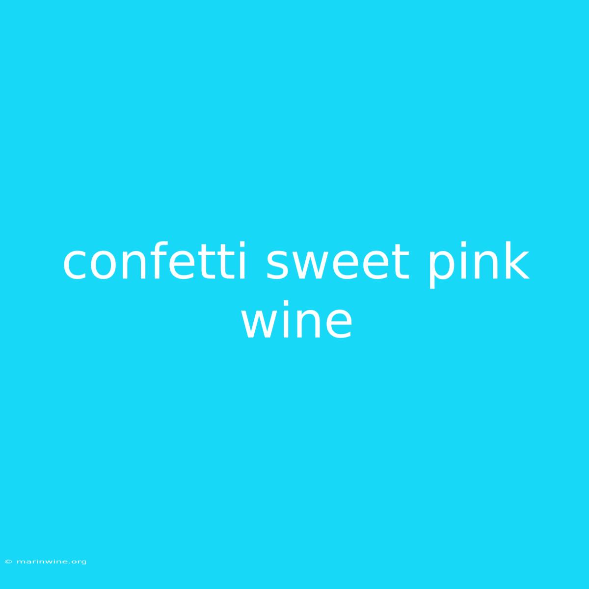 Confetti Sweet Pink Wine