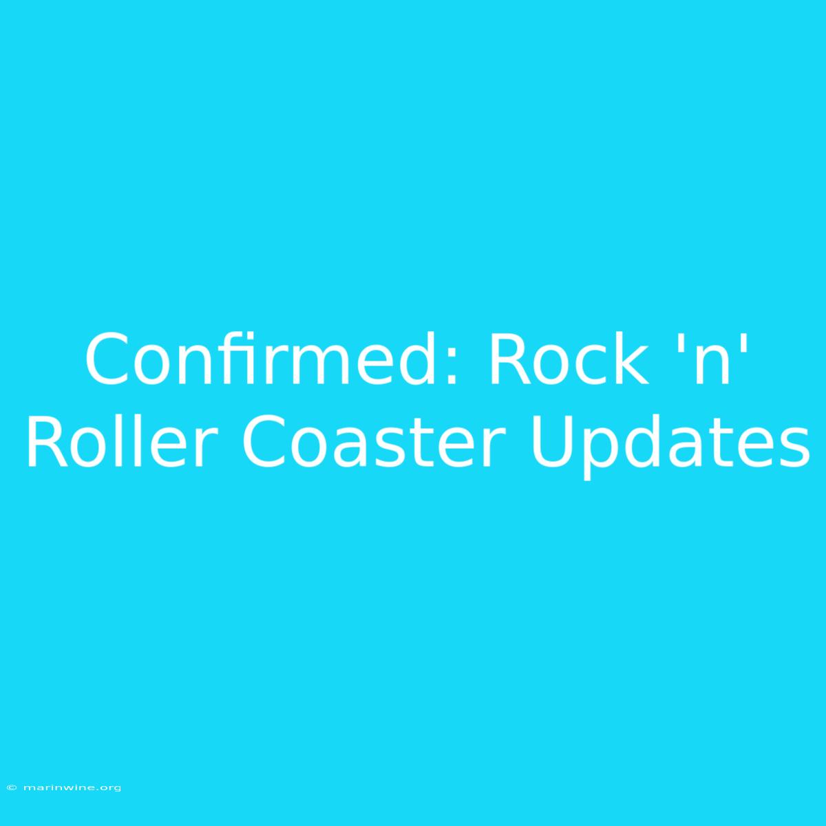 Confirmed: Rock 'n' Roller Coaster Updates