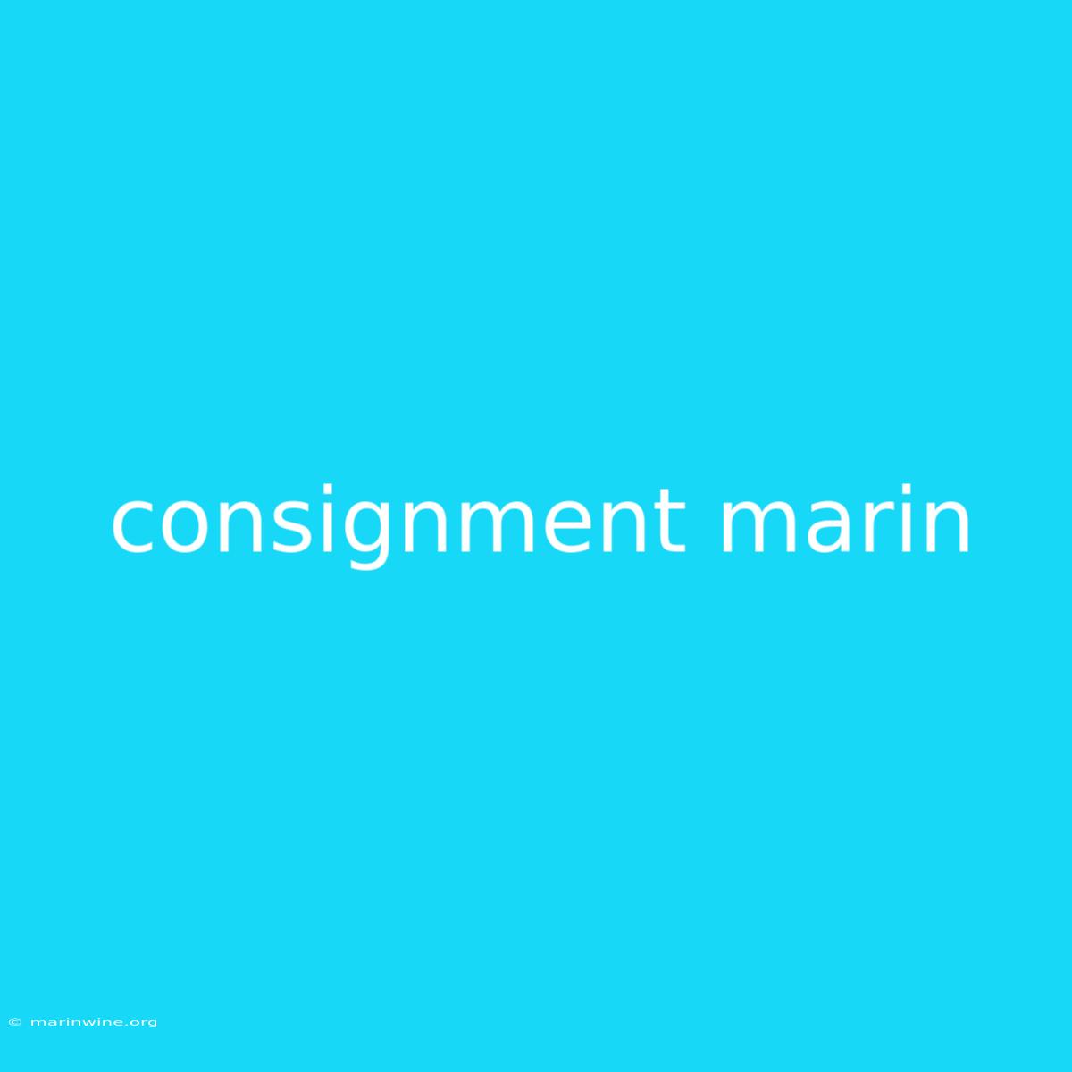 Consignment Marin