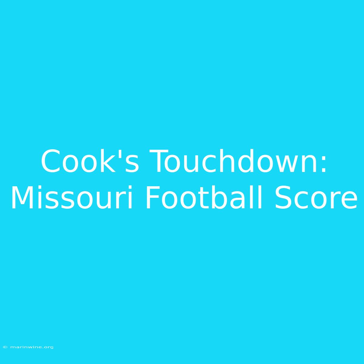 Cook's Touchdown: Missouri Football Score