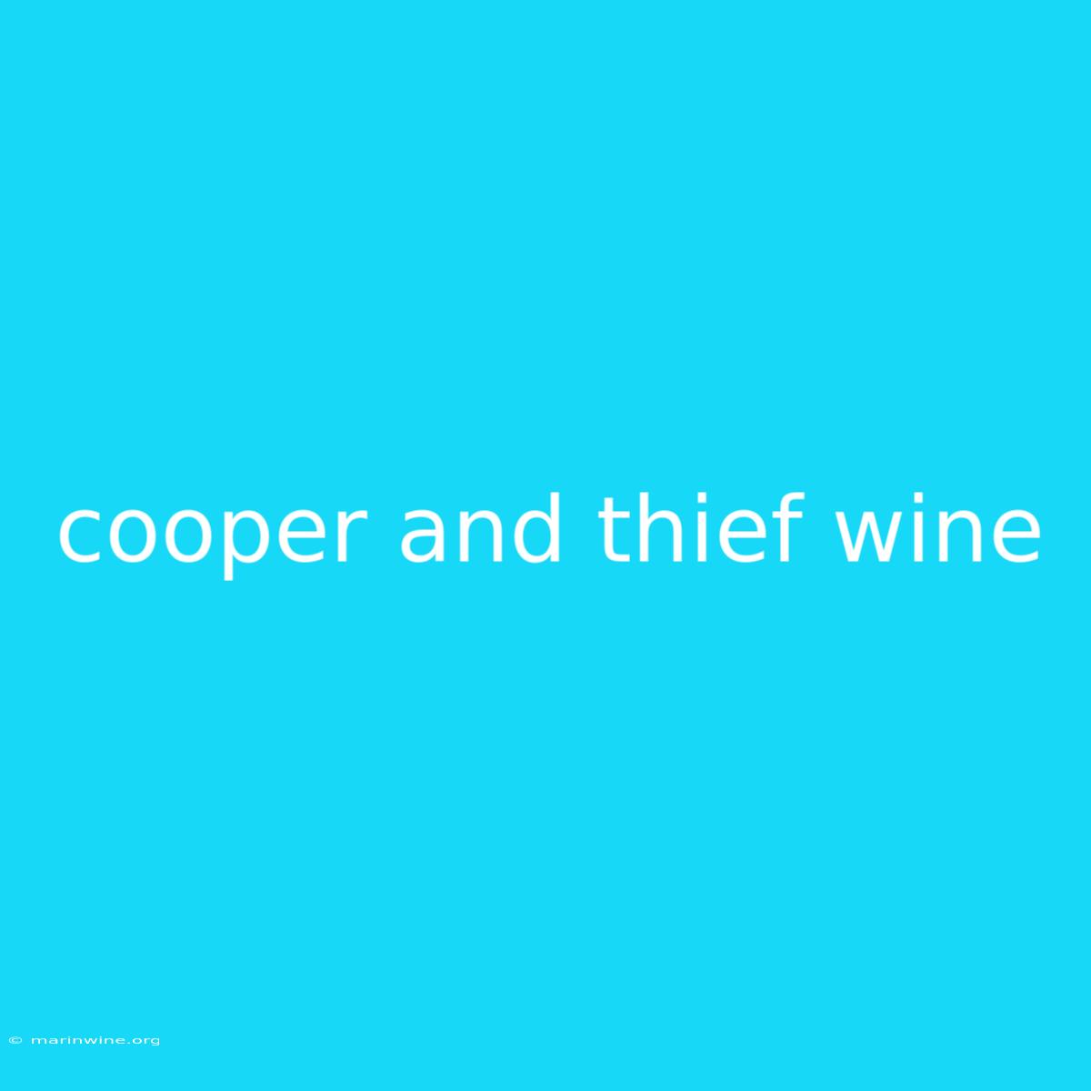 Cooper And Thief Wine