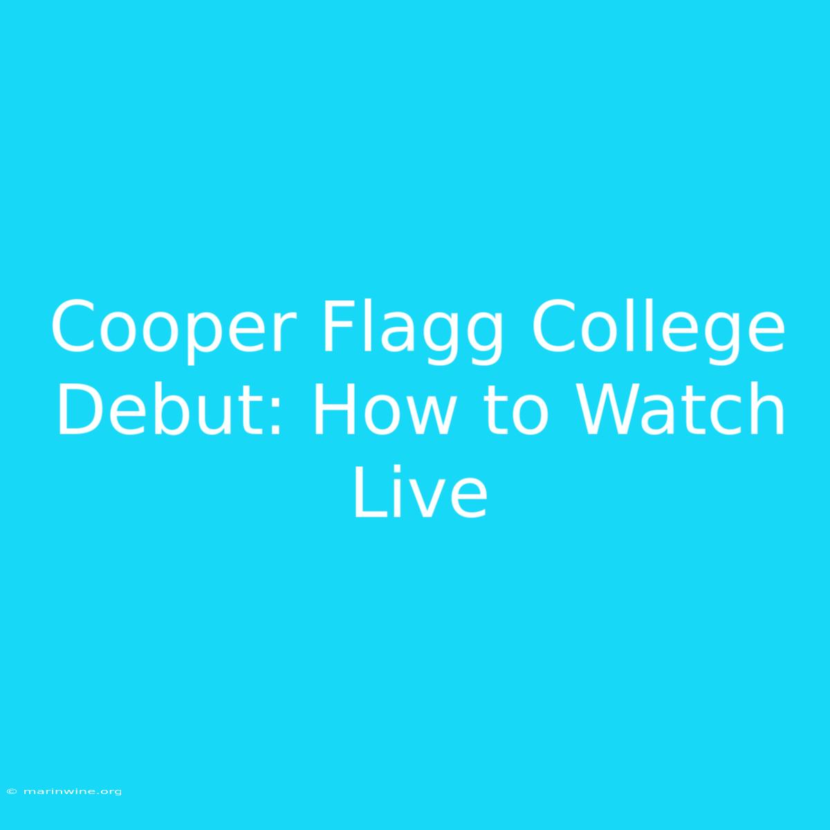 Cooper Flagg College Debut: How To Watch Live 