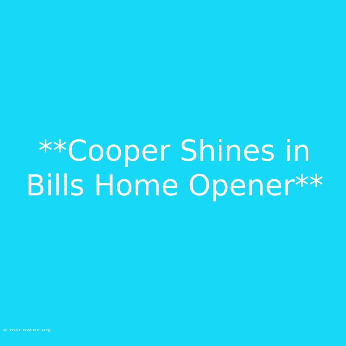 **Cooper Shines In Bills Home Opener**