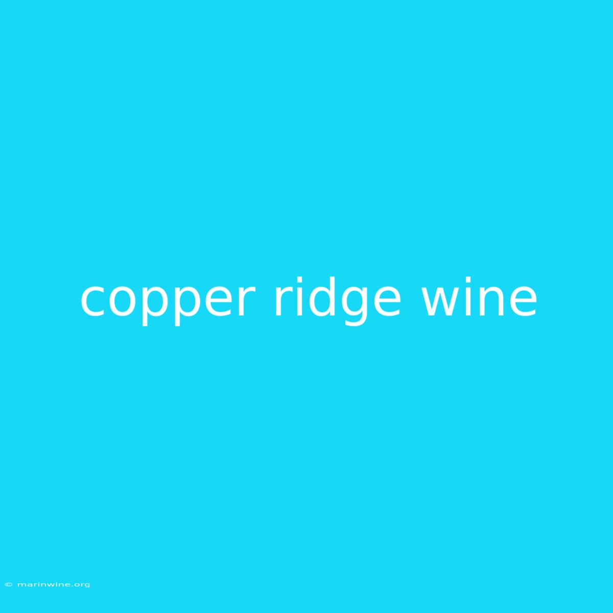 Copper Ridge Wine