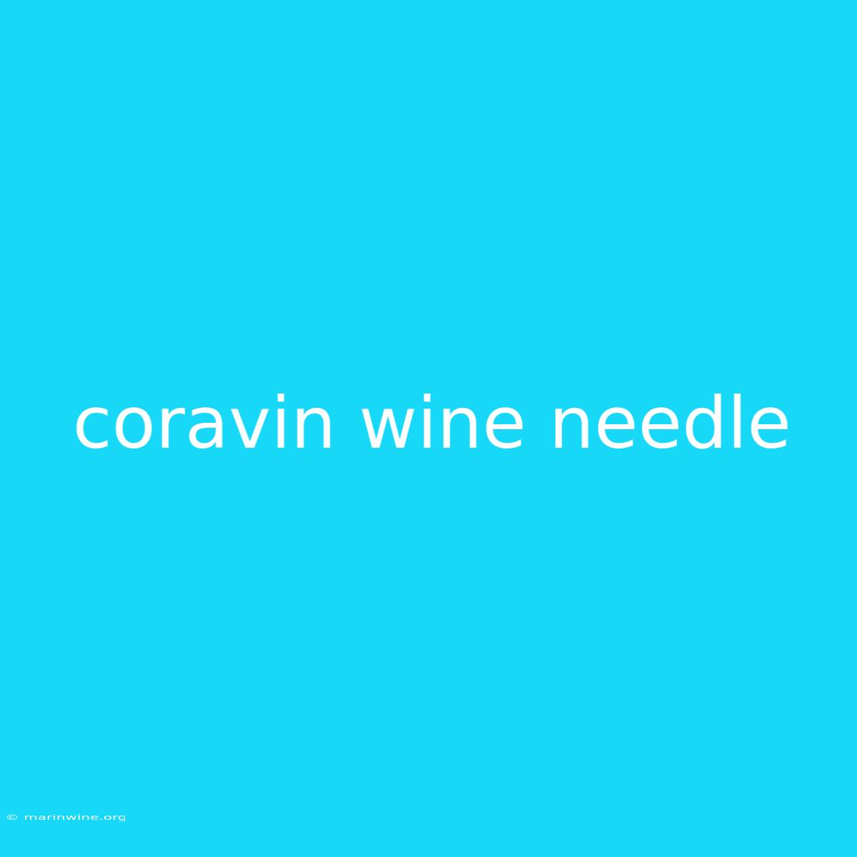 Coravin Wine Needle