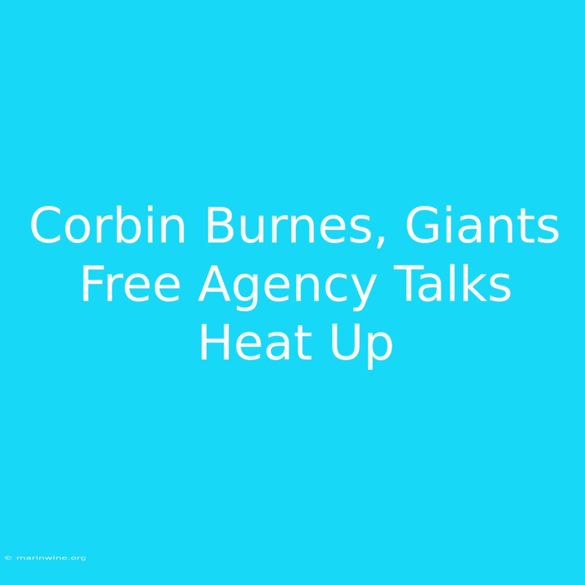 Corbin Burnes, Giants Free Agency Talks Heat Up