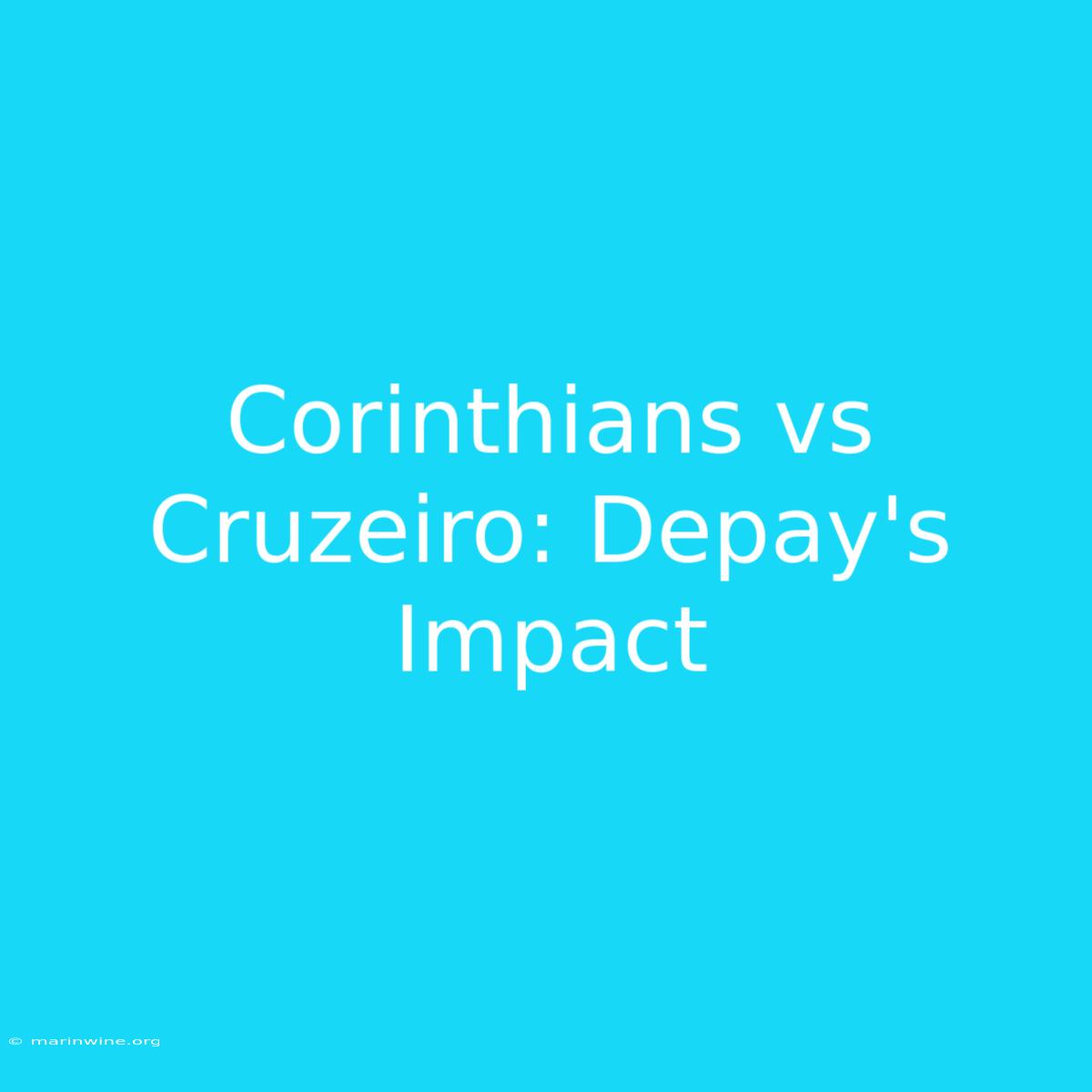 Corinthians Vs Cruzeiro: Depay's Impact