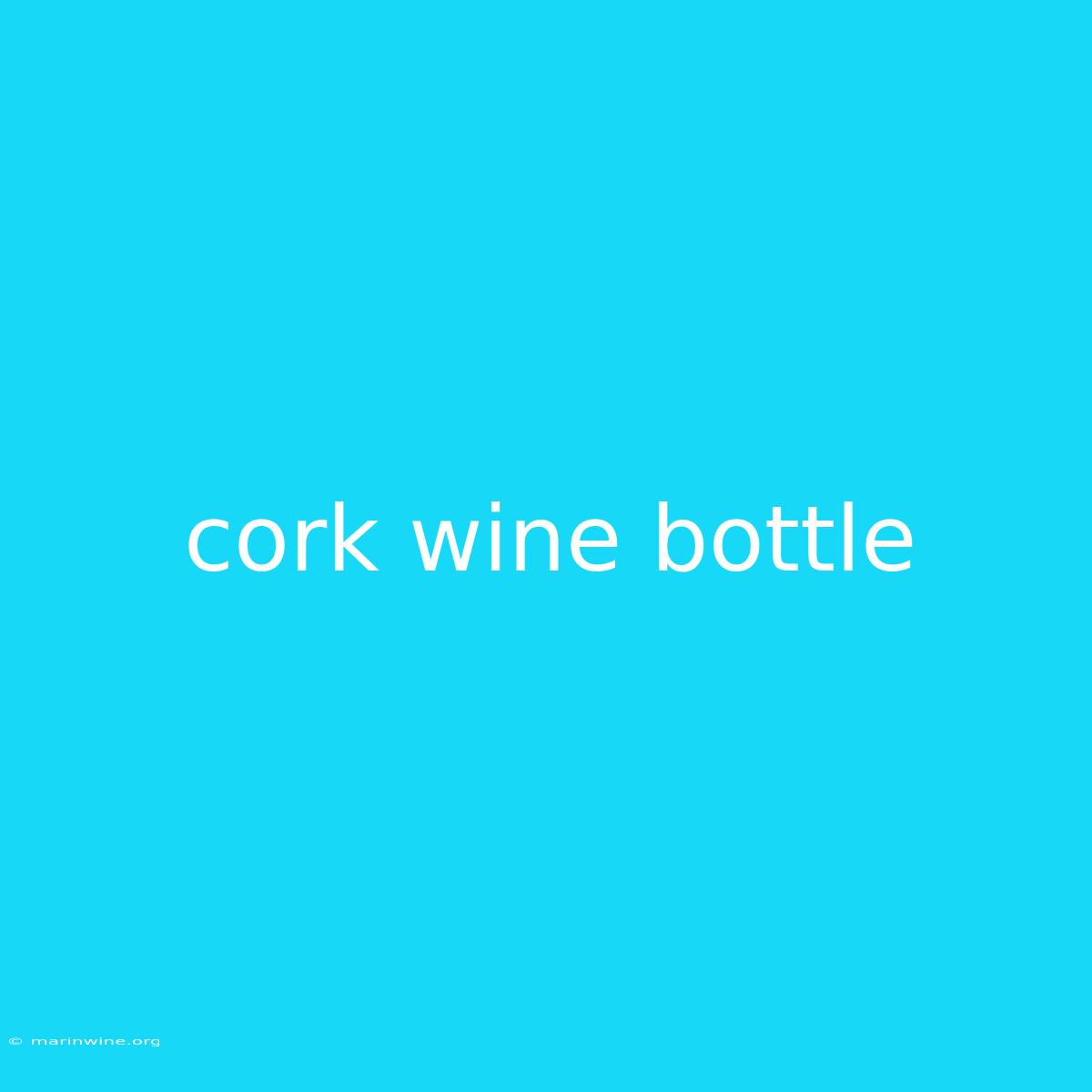 Cork Wine Bottle