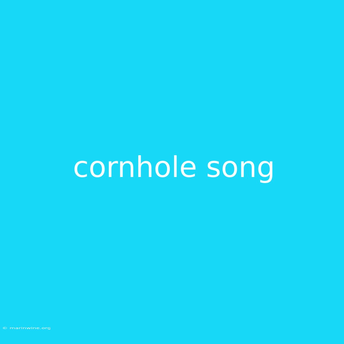 Cornhole Song