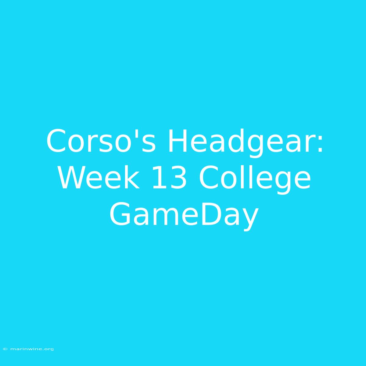 Corso's Headgear: Week 13 College GameDay