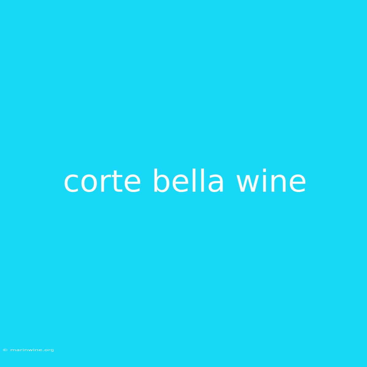 Corte Bella Wine