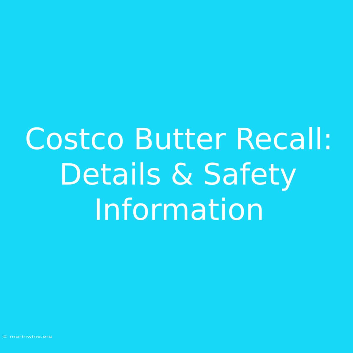 Costco Butter Recall: Details & Safety Information