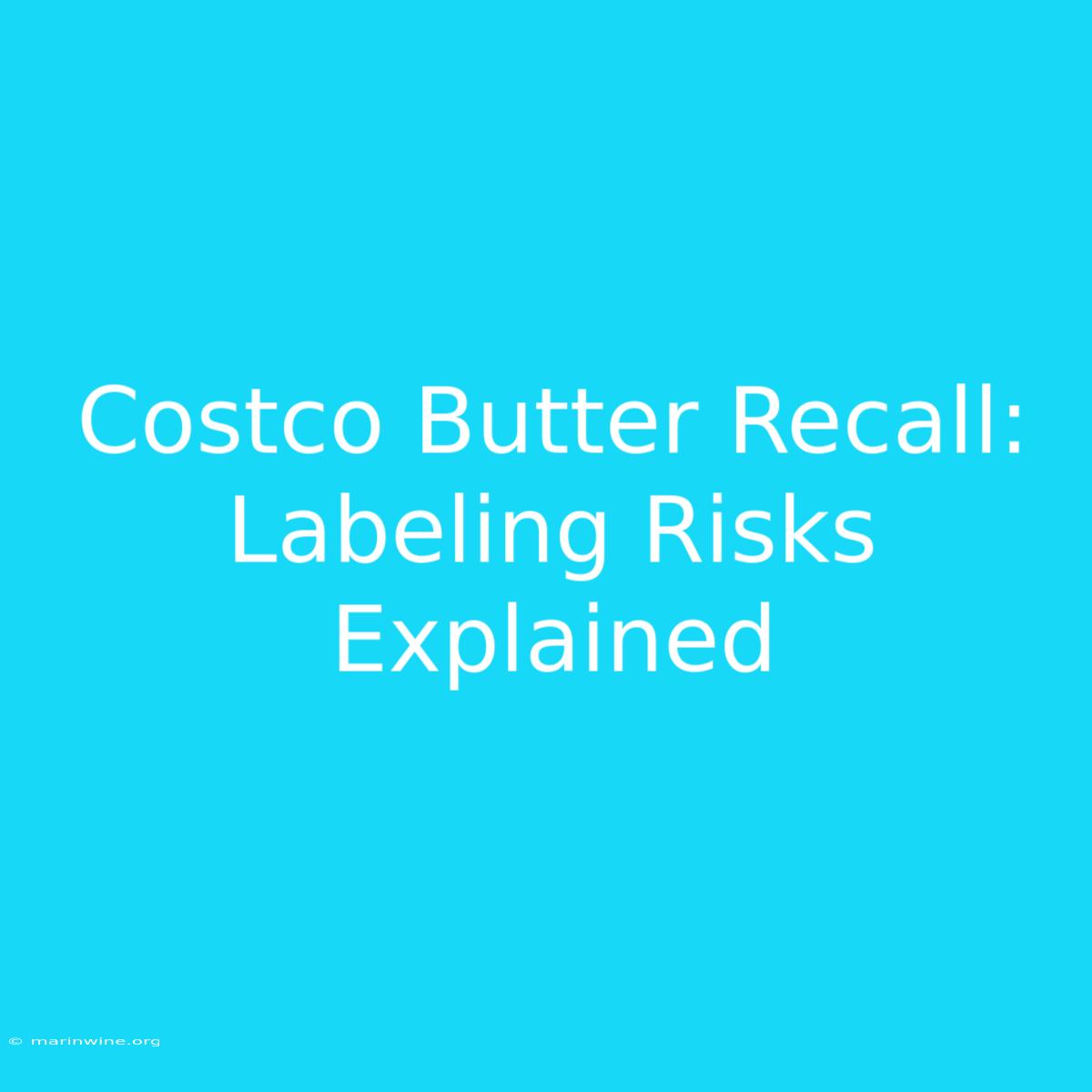 Costco Butter Recall: Labeling Risks Explained