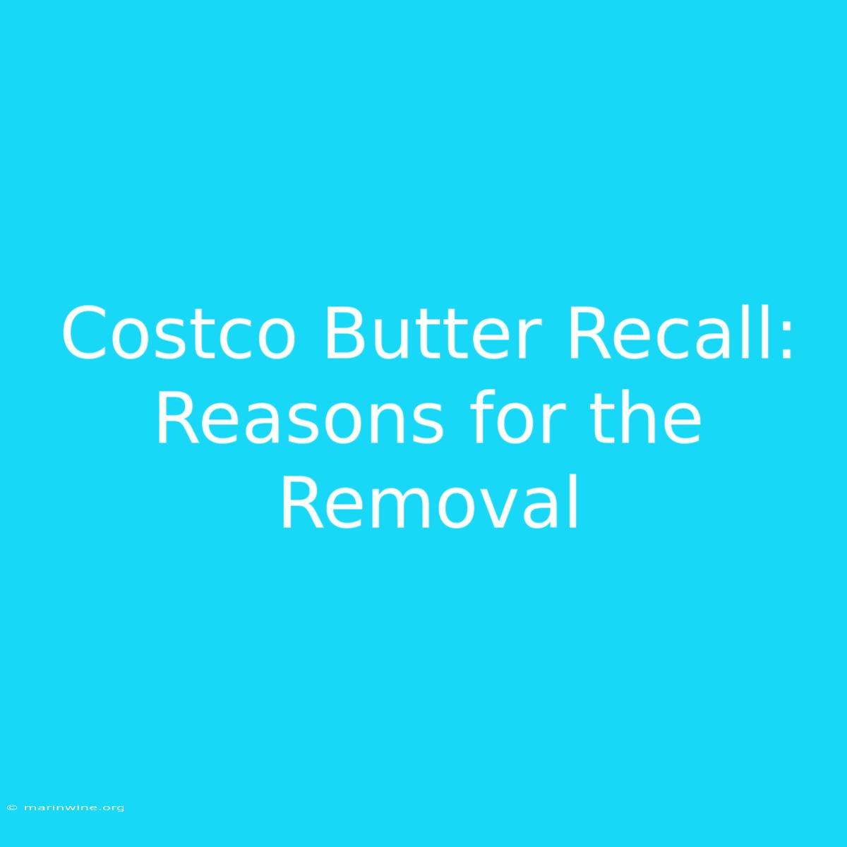 Costco Butter Recall: Reasons For The Removal 