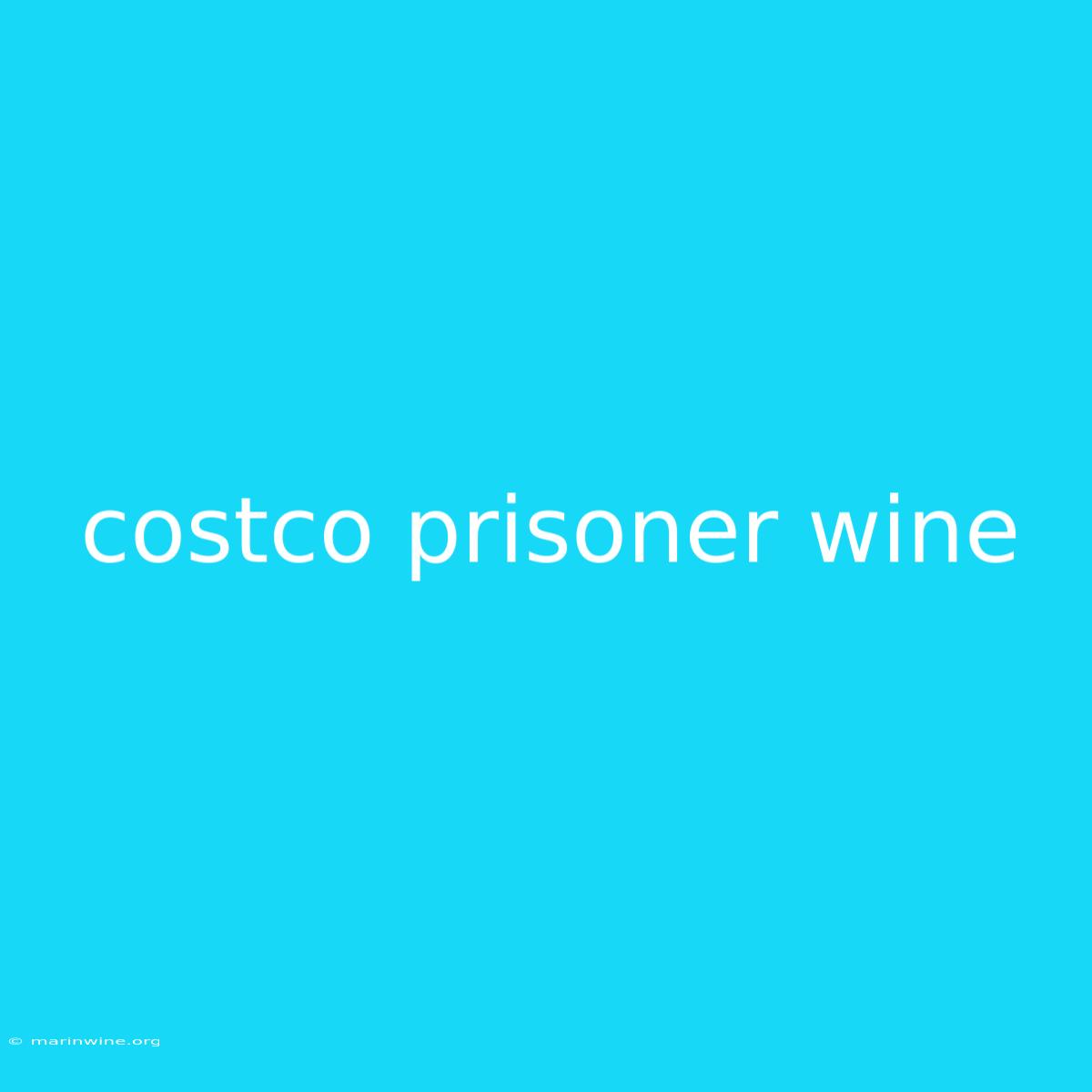 Costco Prisoner Wine