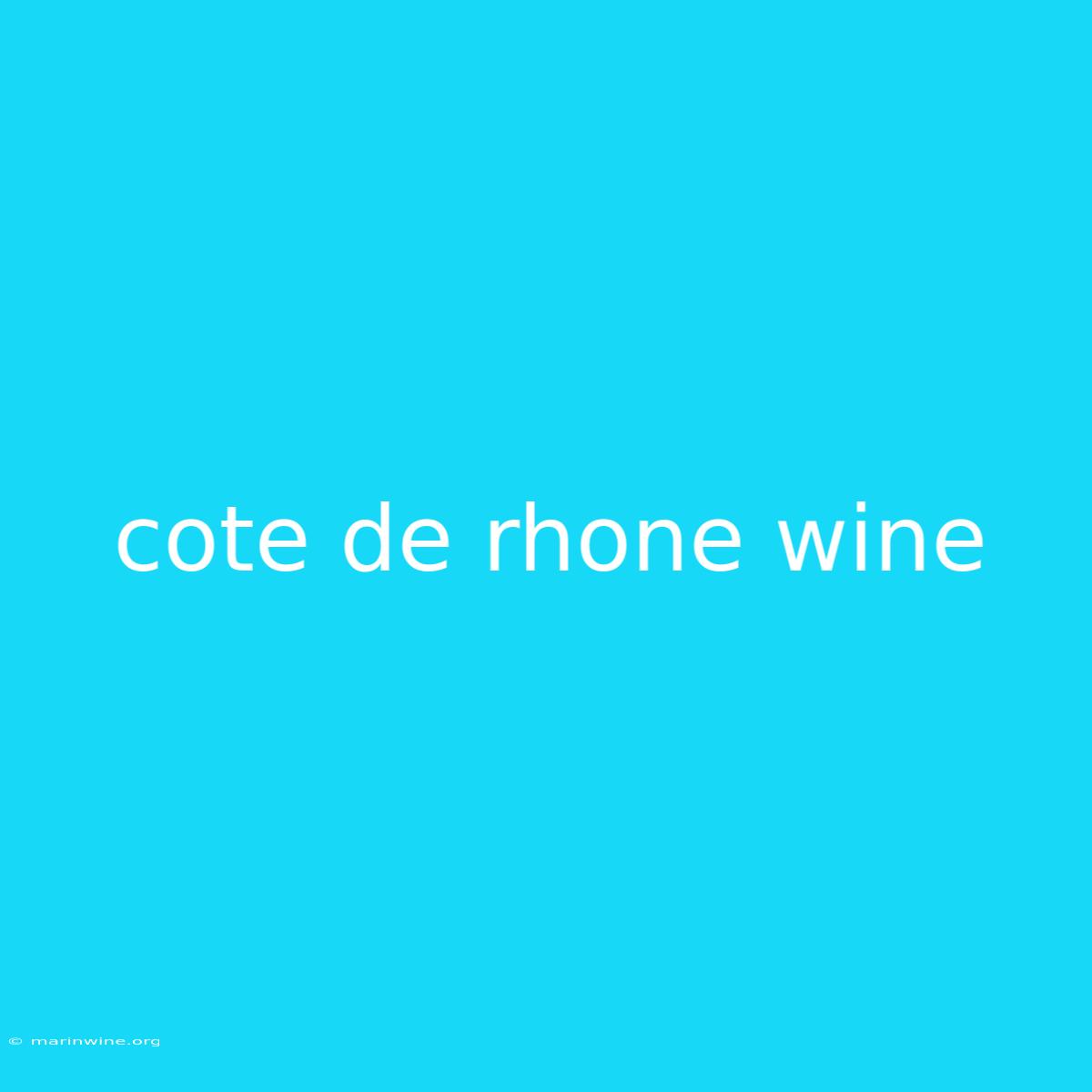 Cote De Rhone Wine