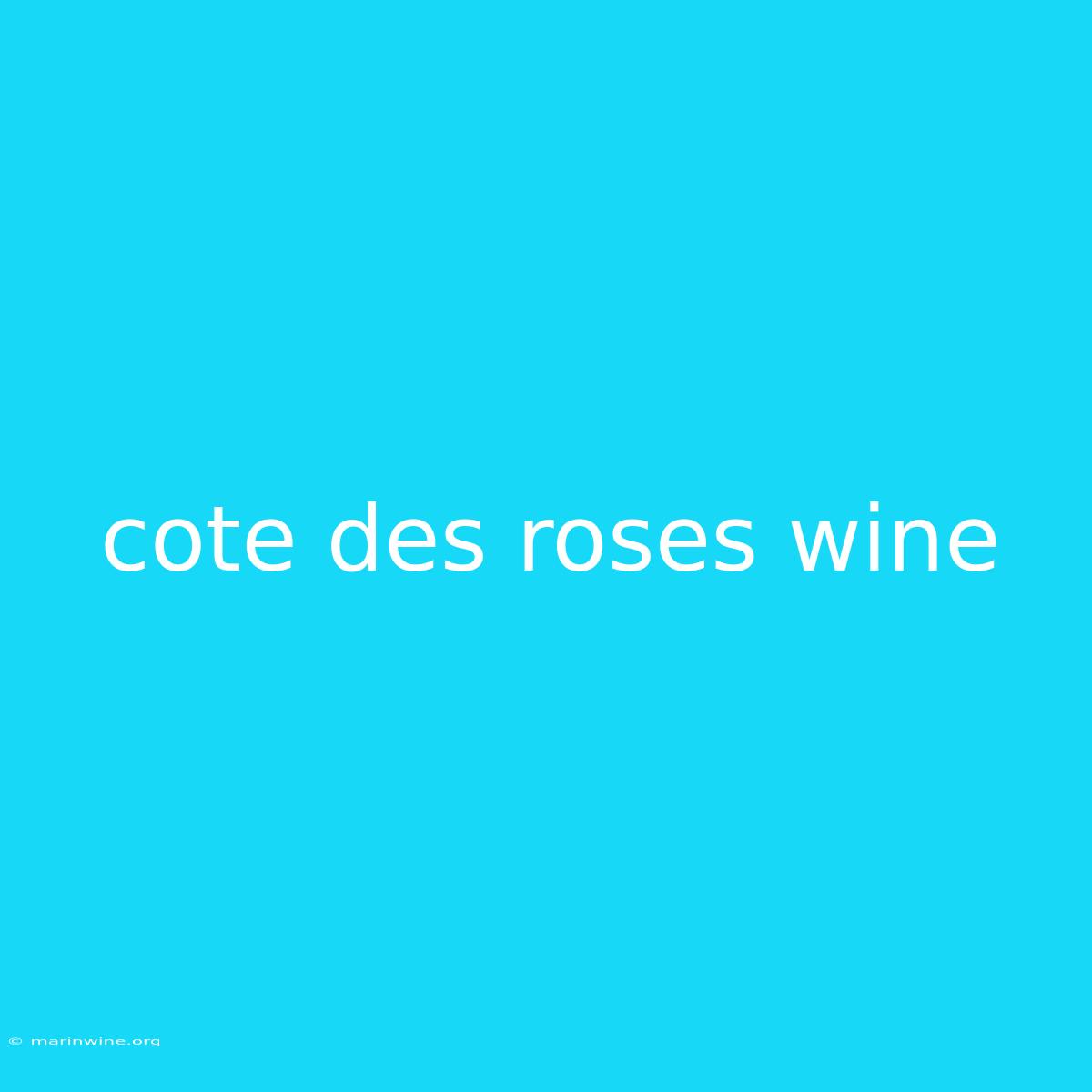 Cote Des Roses Wine