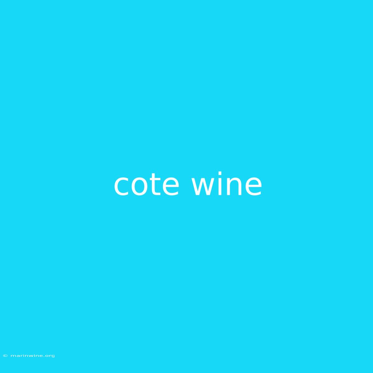 Cote Wine