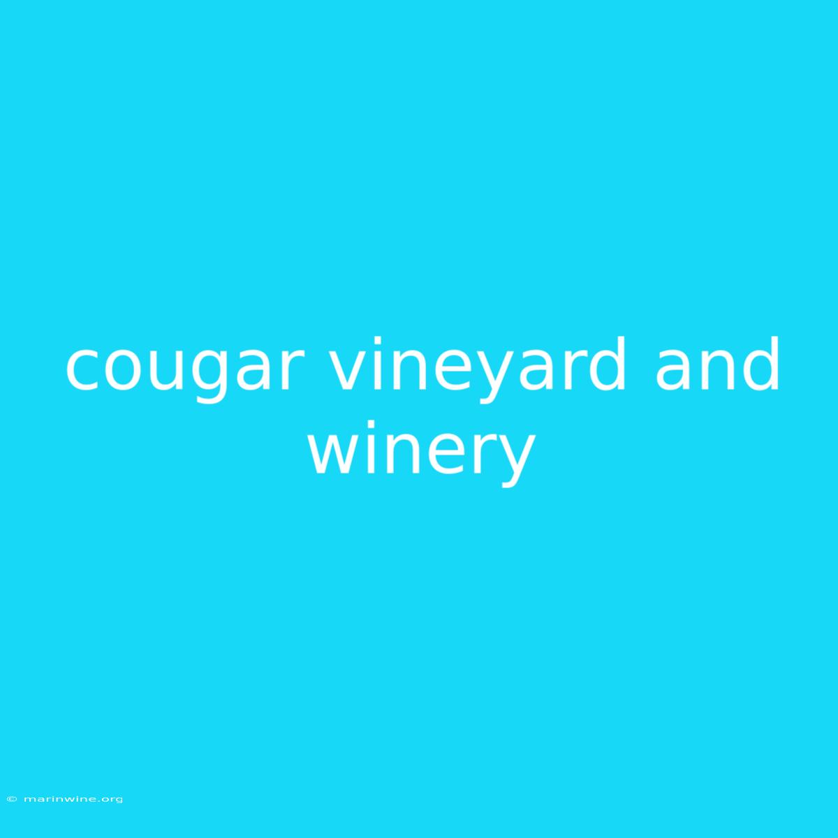 Cougar Vineyard And Winery