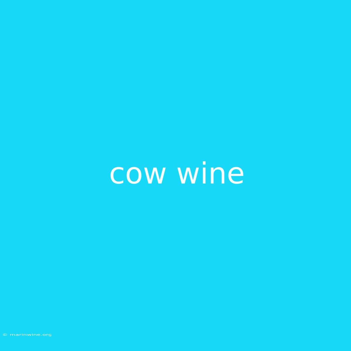 Cow Wine