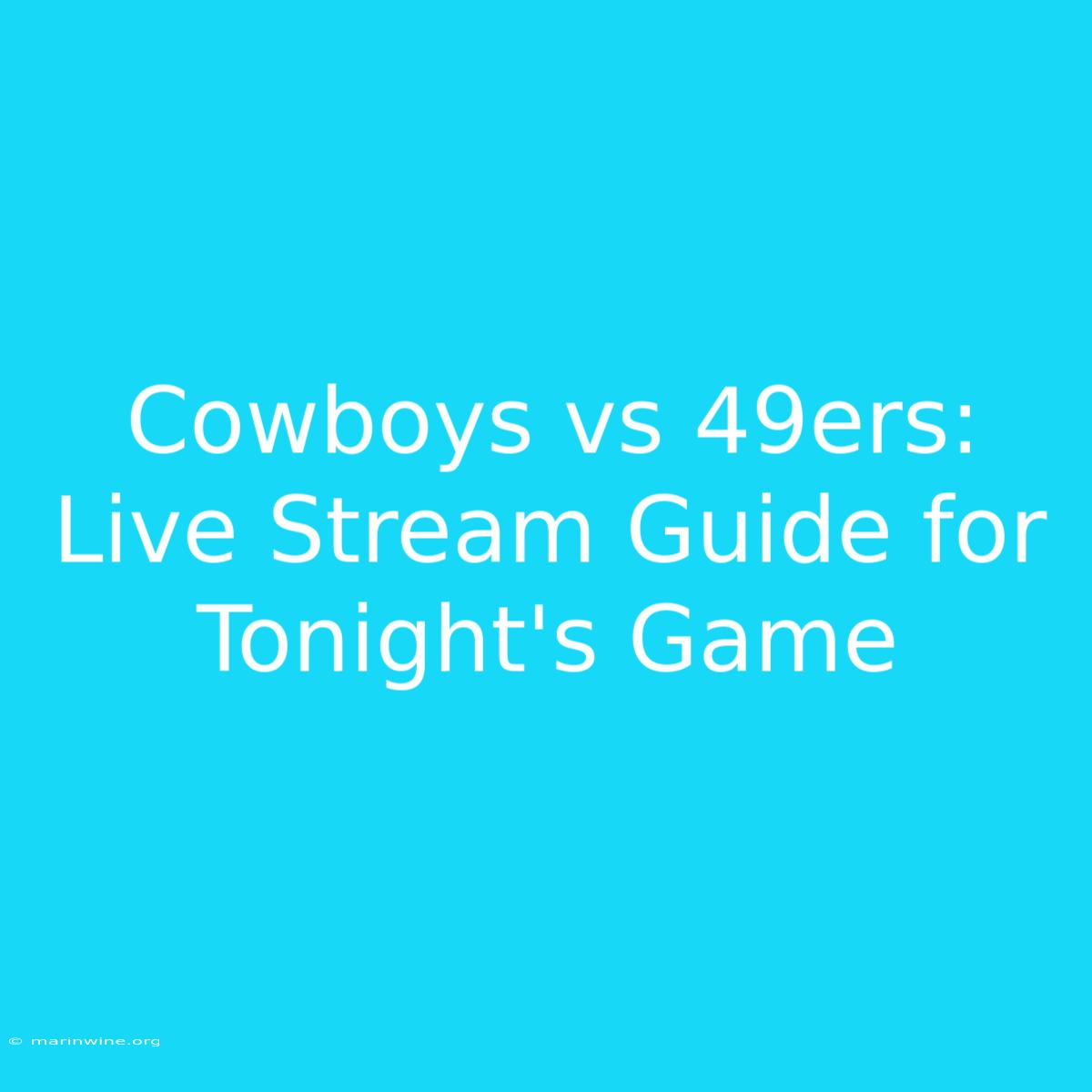 Cowboys Vs 49ers: Live Stream Guide For Tonight's Game 