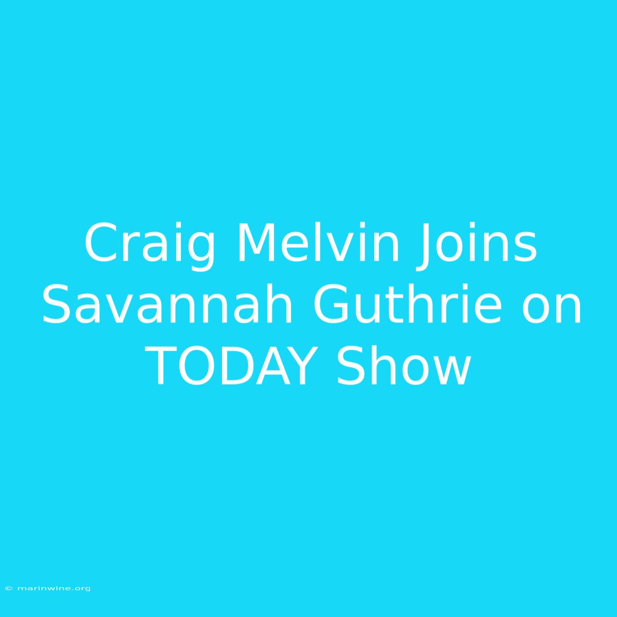 Craig Melvin Joins Savannah Guthrie On TODAY Show