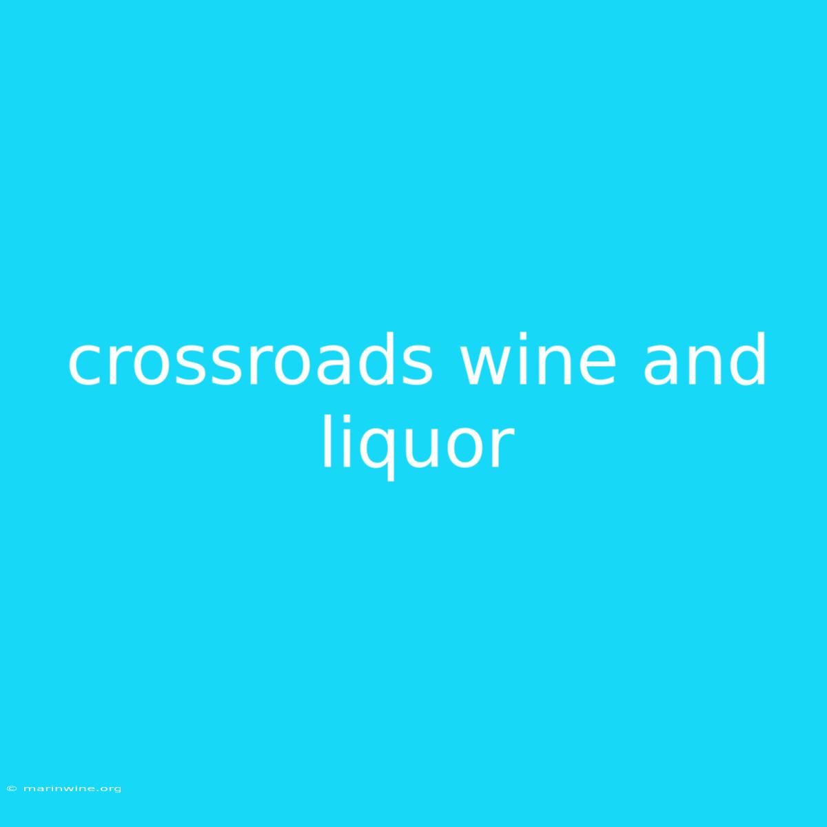 Crossroads Wine And Liquor