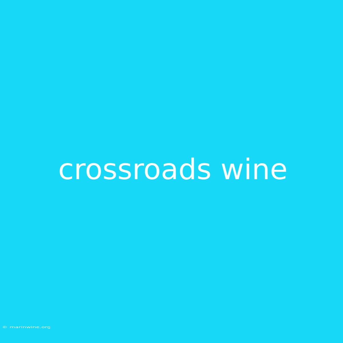 Crossroads Wine