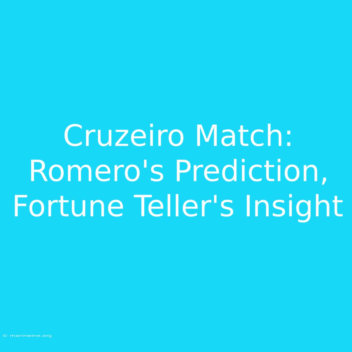 Cruzeiro Match: Romero's Prediction, Fortune Teller's Insight