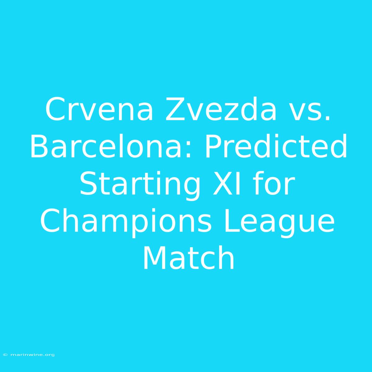 Crvena Zvezda Vs. Barcelona: Predicted Starting XI For Champions League Match