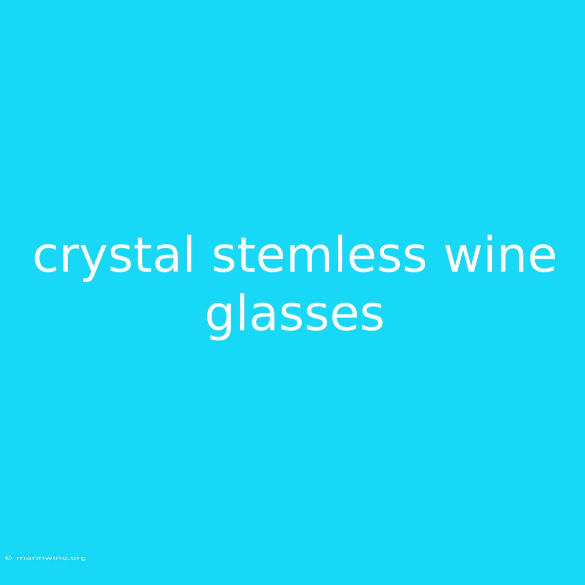 Crystal Stemless Wine Glasses