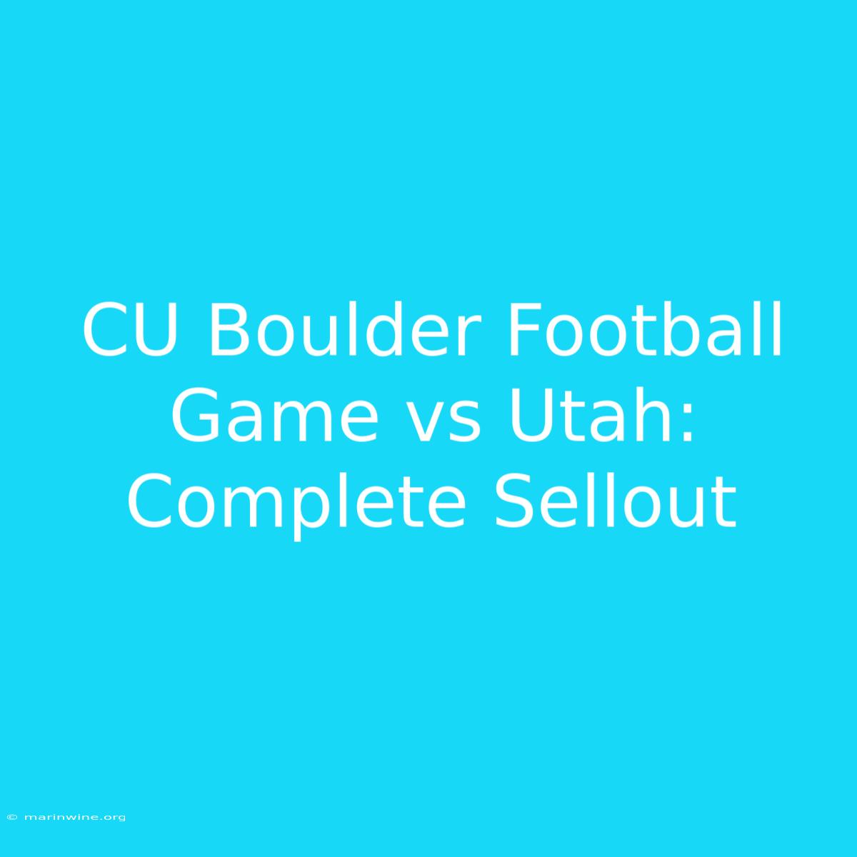 CU Boulder Football Game Vs Utah: Complete Sellout