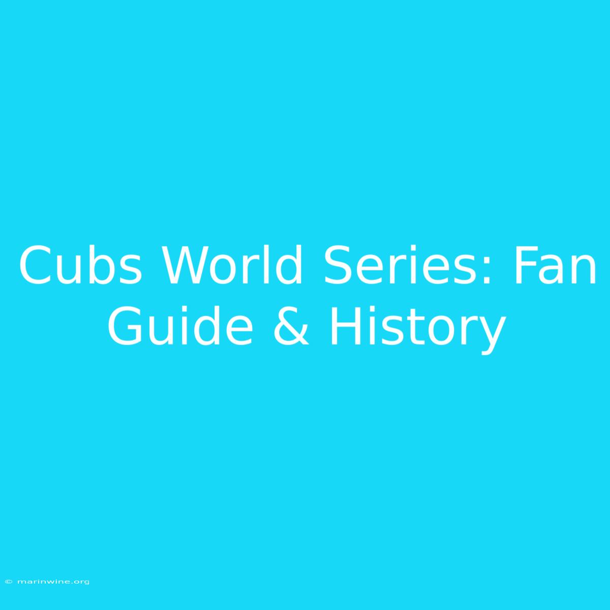 Cubs World Series: Fan Guide & History