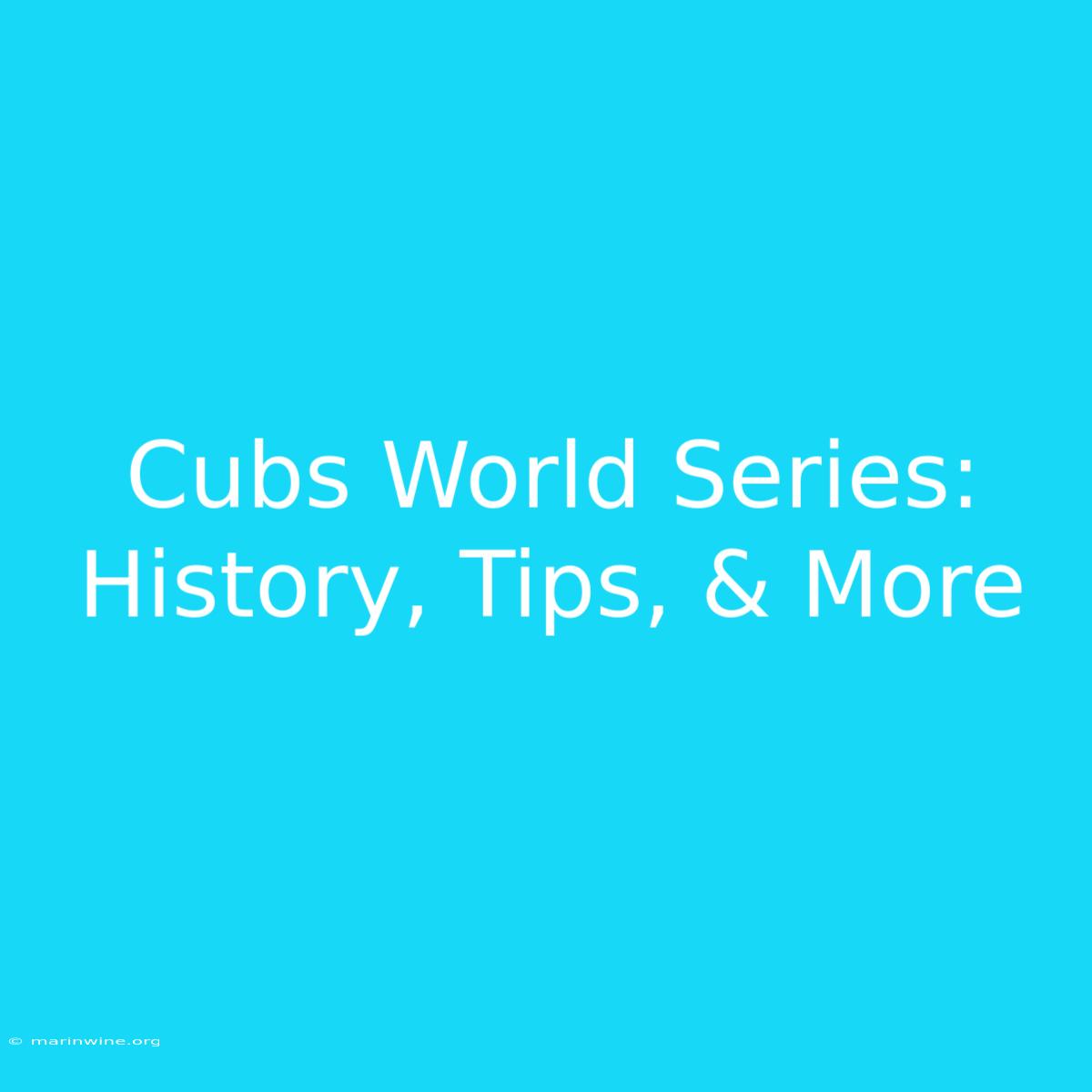 Cubs World Series: History, Tips, & More 