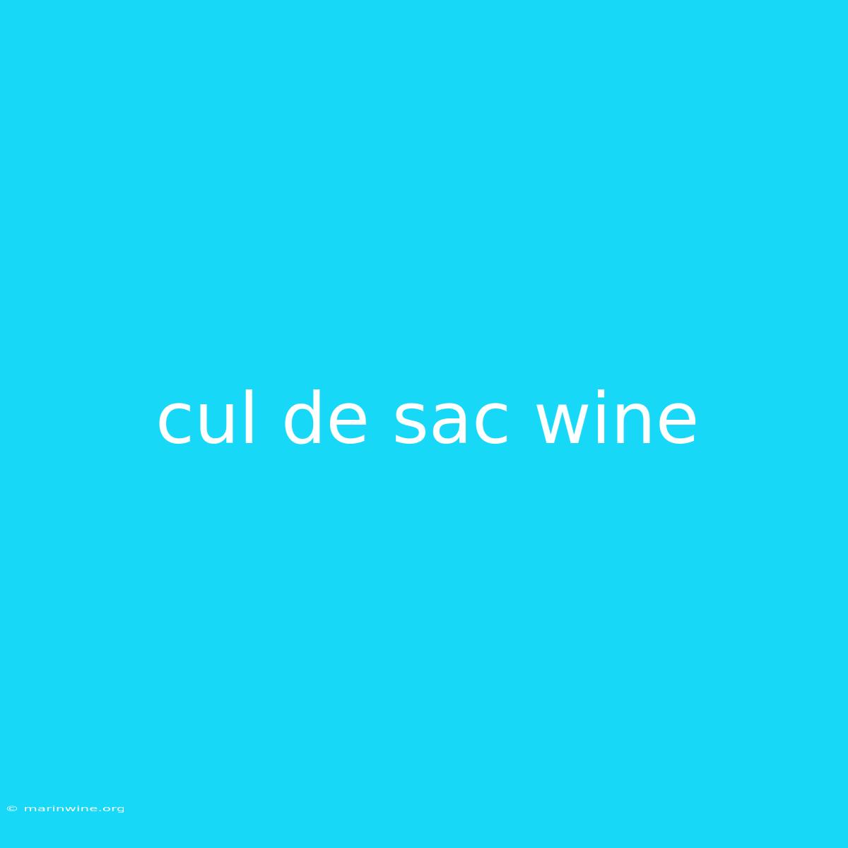 Cul De Sac Wine