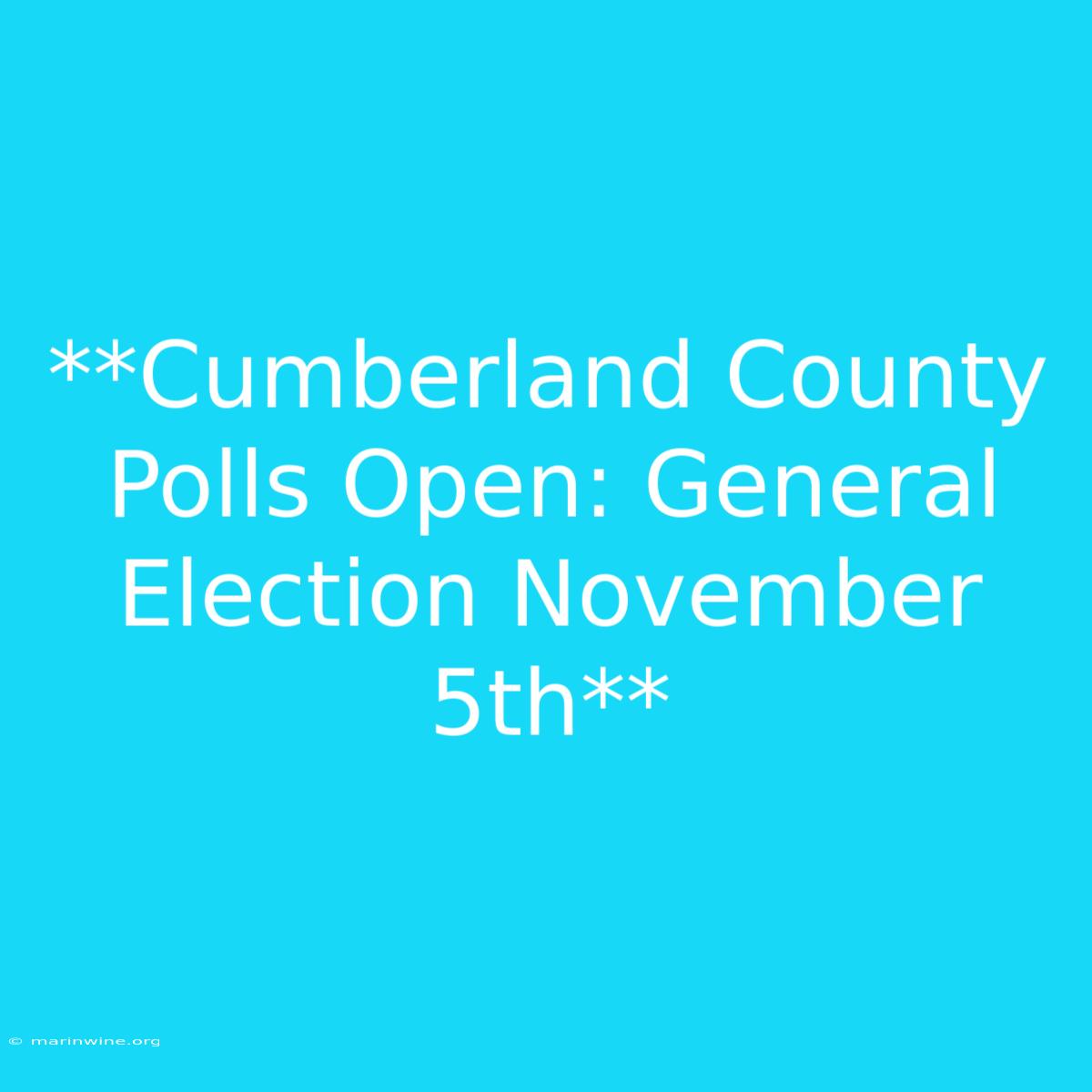 **Cumberland County Polls Open: General Election November 5th**